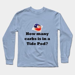 How Many Carbs? Long Sleeve T-Shirt